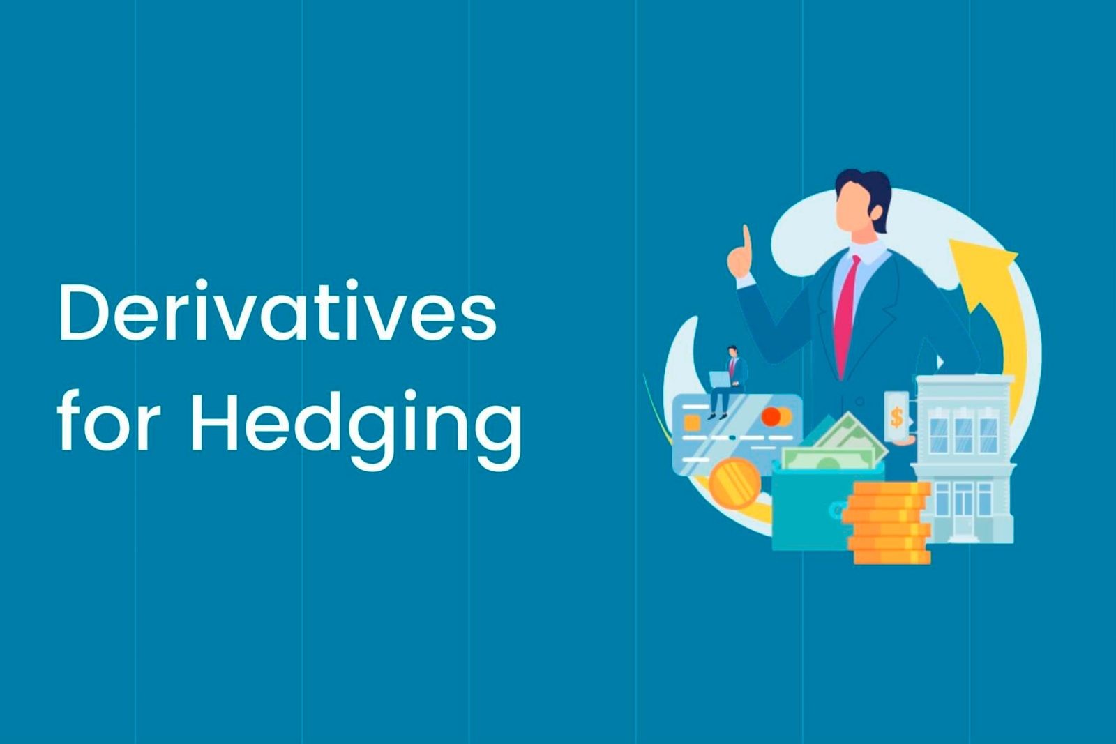 How businesses are hedging with derivatives